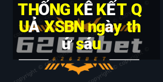 THỐNG KÊ KẾT QUẢ XSBN ngày thứ sáu