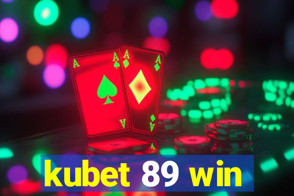 kubet 89 win