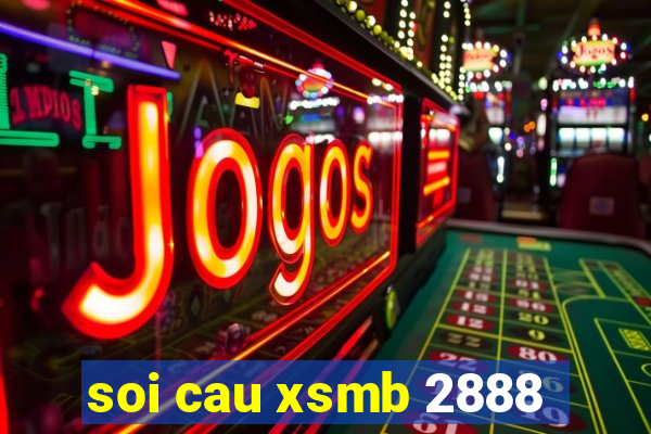 soi cau xsmb 2888