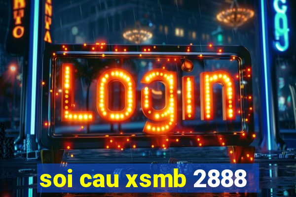 soi cau xsmb 2888