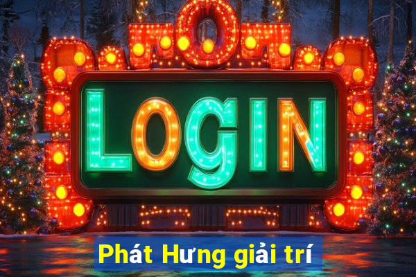 Phát Hưng giải trí