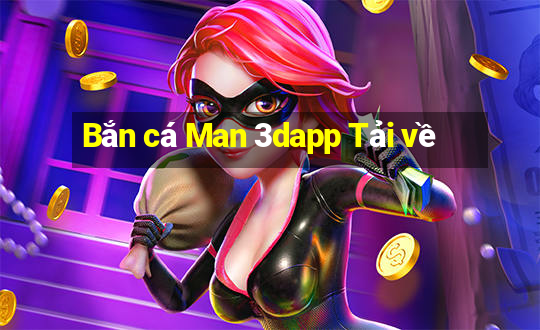 Bắn cá Man 3dapp Tải về