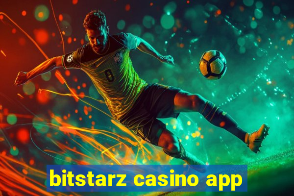 bitstarz casino app