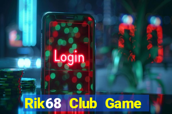 Rik68 Club Game Bài 99