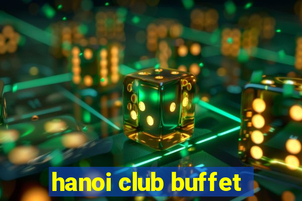 hanoi club buffet