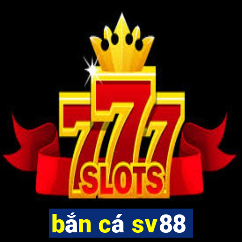 bắn cá sv88