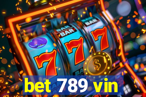 bet 789 vin