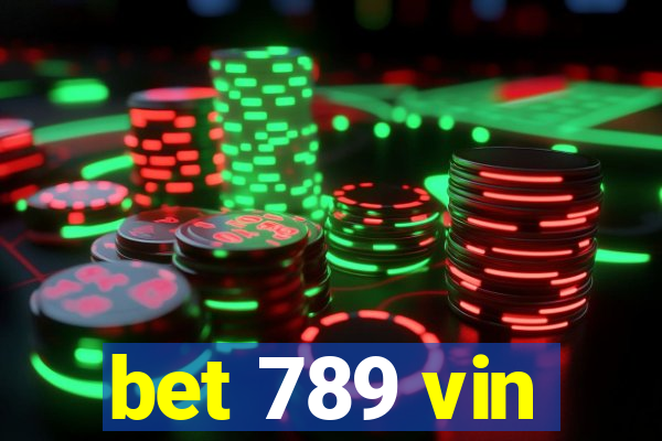 bet 789 vin