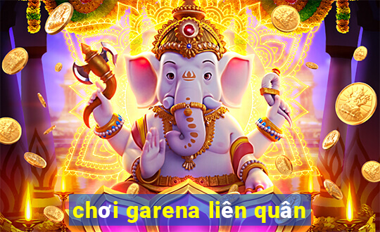 chơi garena liên quân