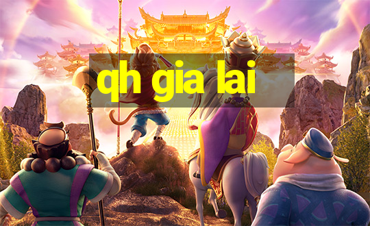 qh gia lai