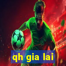 qh gia lai