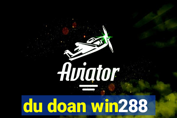 du doan win288