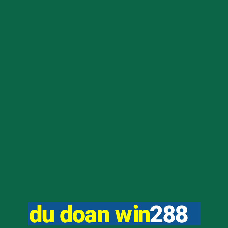 du doan win288