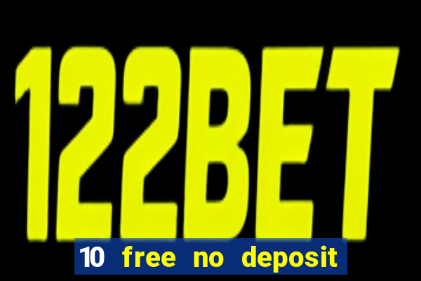 10 free no deposit mobile casino