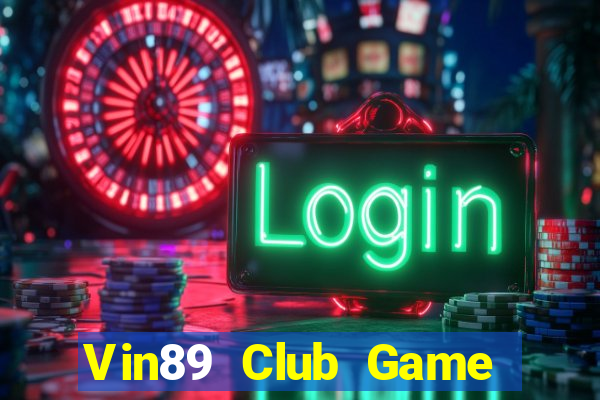 Vin89 Club Game Bài Khuyến Mãi