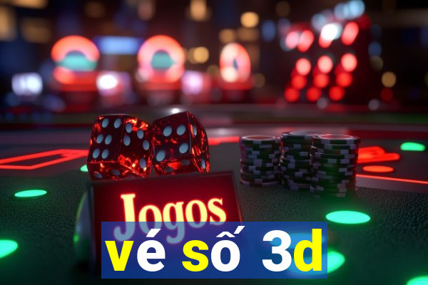 vé số 3d