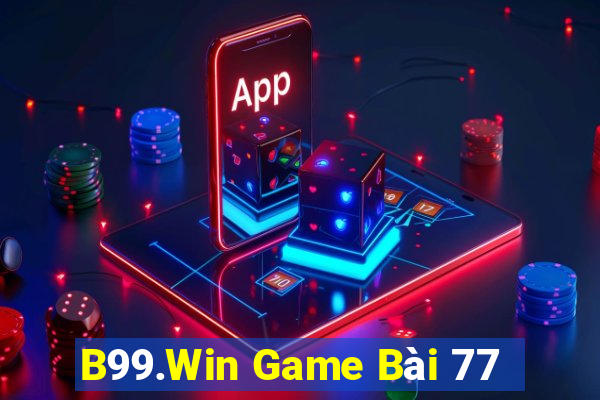 B99.Win Game Bài 77