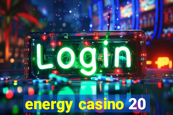 energy casino 20