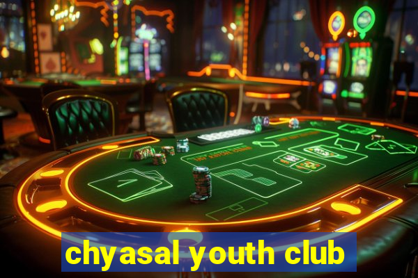 chyasal youth club