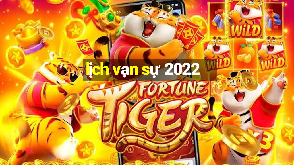 lịch vạn sự 2022