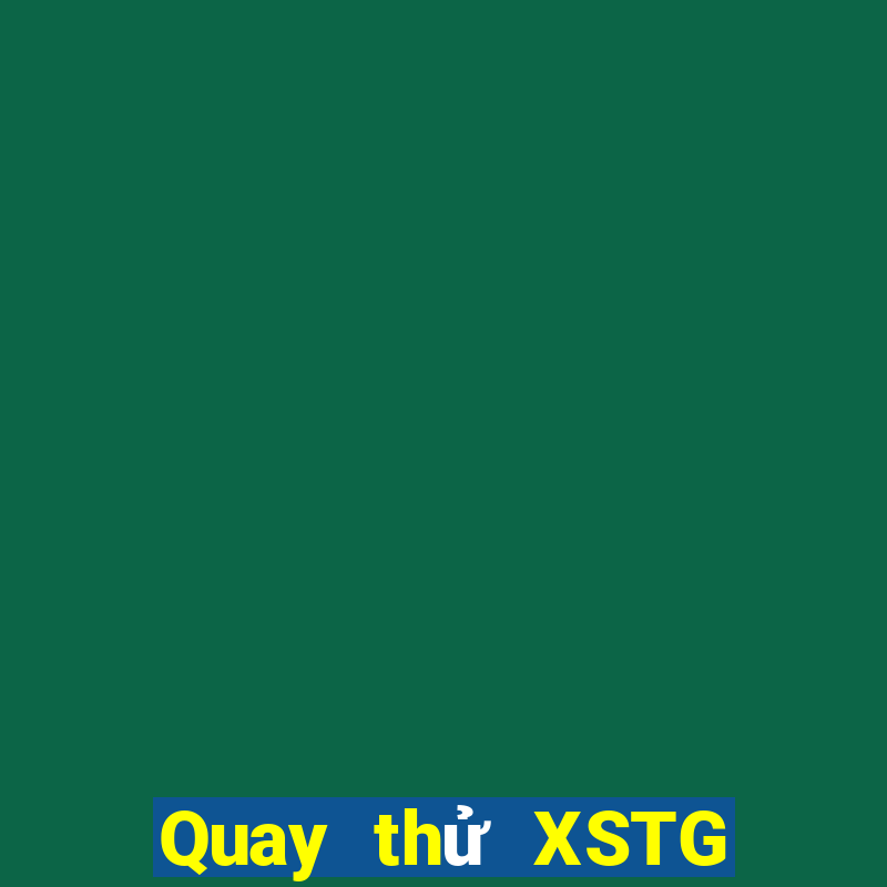 Quay thử XSTG ngày 27