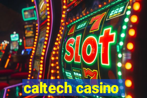 caltech casino