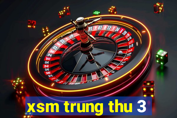 xsm trung thu 3