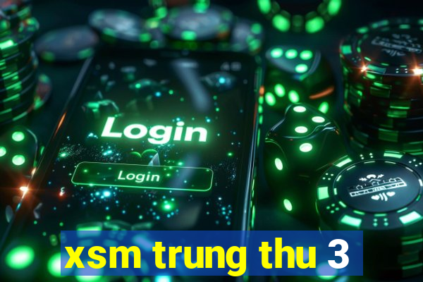 xsm trung thu 3