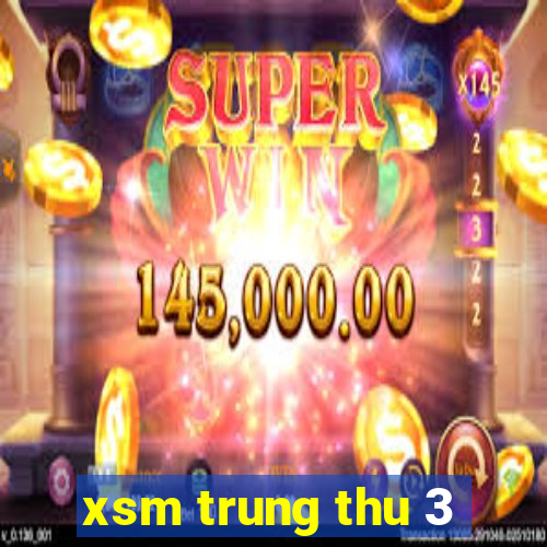 xsm trung thu 3