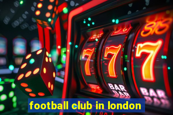 football club in london