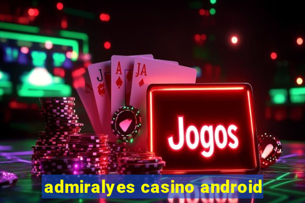 admiralyes casino android