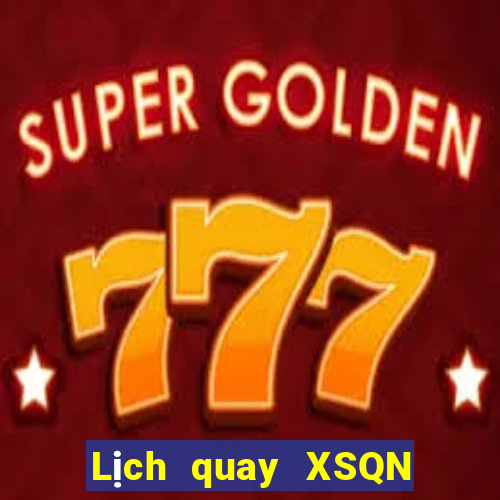 Lịch quay XSQN ngày 26