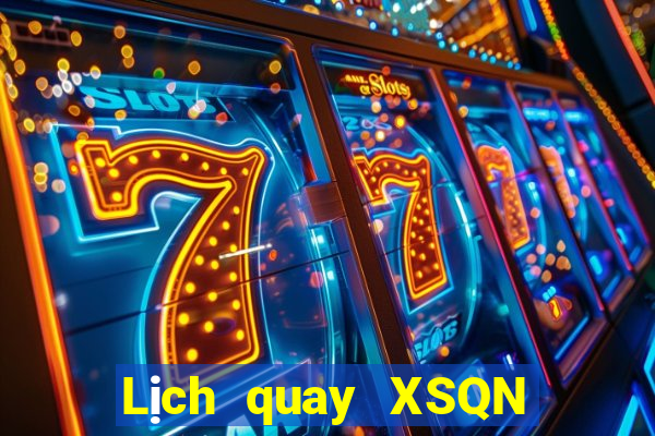 Lịch quay XSQN ngày 26