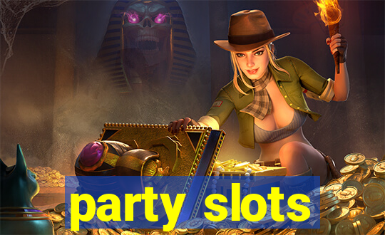 party slots