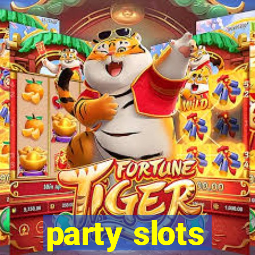 party slots