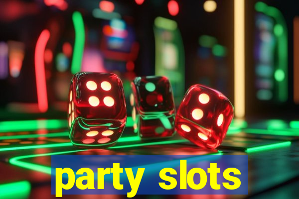 party slots