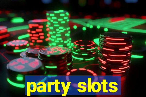 party slots