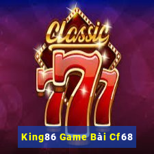 King86 Game Bài Cf68