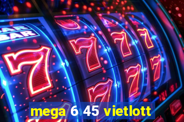 mega 6 45 vietlott