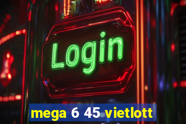 mega 6 45 vietlott