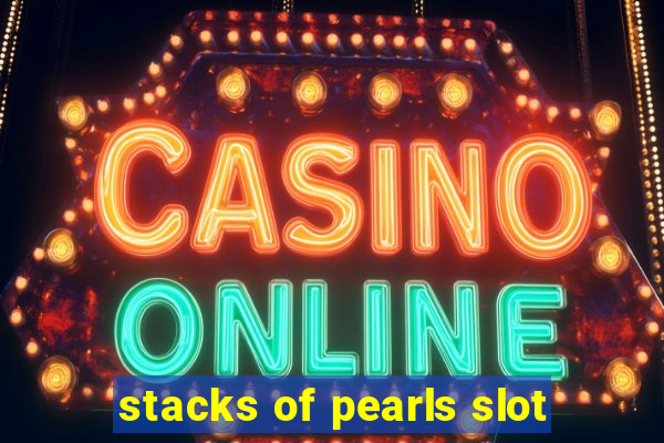 stacks of pearls slot