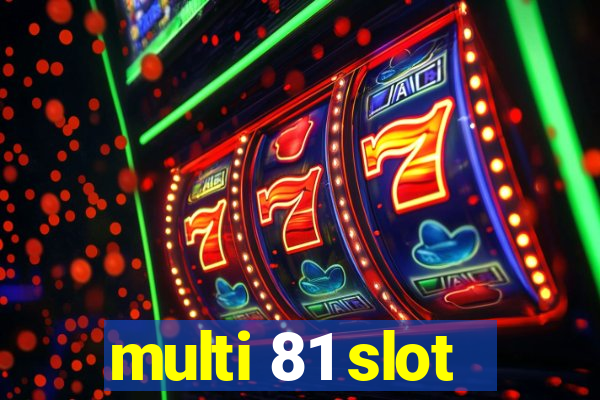 multi 81 slot