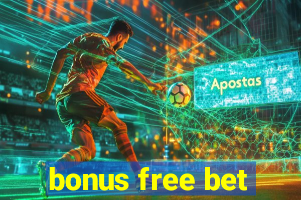 bonus free bet