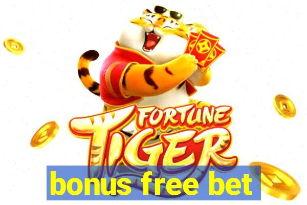 bonus free bet