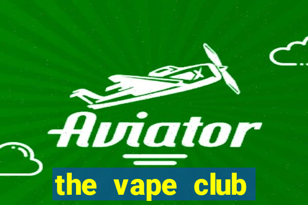 the vape club nguyễn kiệm