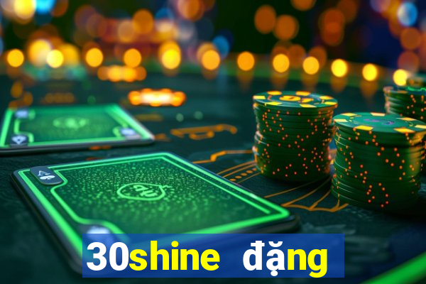 30shine đặng văn bi thủ đức