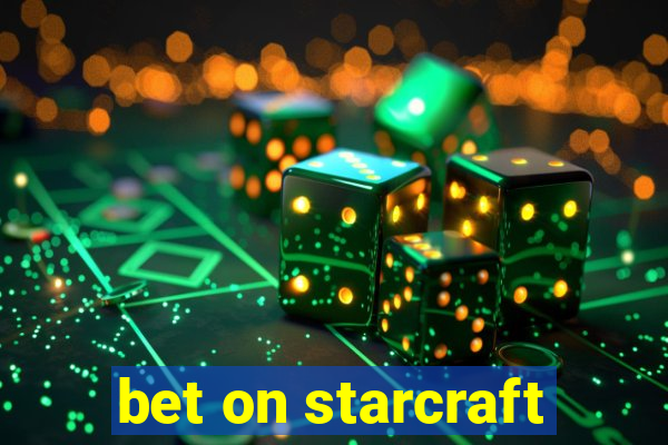 bet on starcraft