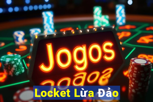 Locket Lừa Đảo