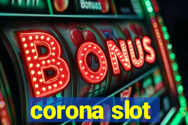 corona slot