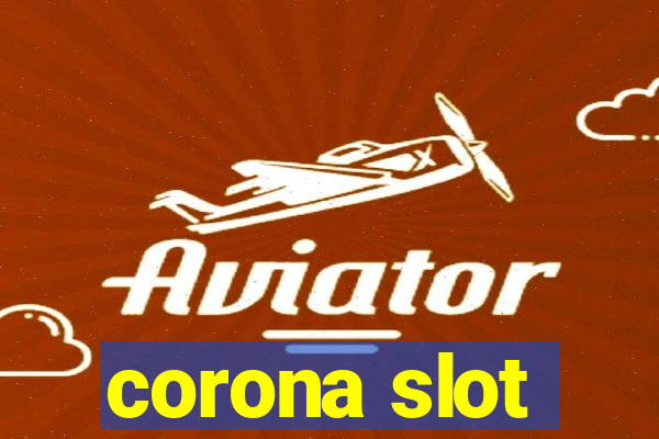 corona slot